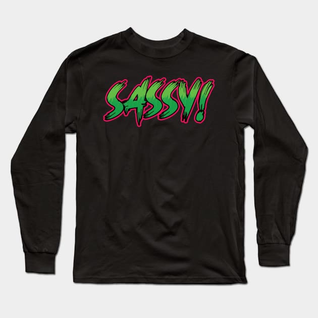 SASSY! typography design Long Sleeve T-Shirt by crazytshirtstore